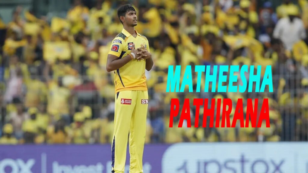 Matheesha Pathirana’s Absence Affects CSK’s Initial IPL 2024 Stages