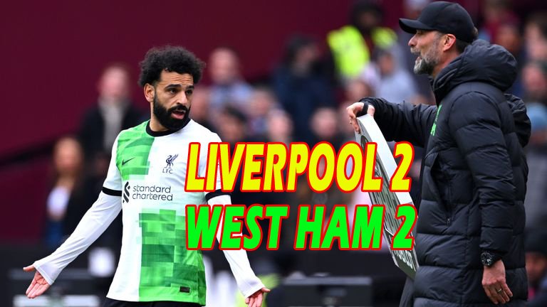 Liverpool VS West Ham 2-2: Thrilling Match Ends In Tie, Klopp’s Team Drops Crucial Points