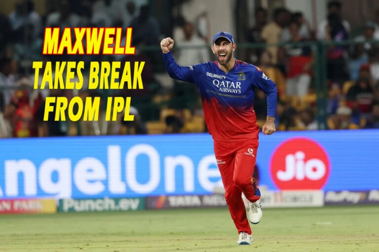 Glenn Maxwell Takes IPL 2024 Break for Mental and Physical Refreshment