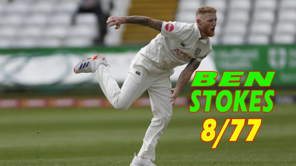 Ben Stokes Shines as Durham Dominated Somerset with an Innings and 6 Runs Victory