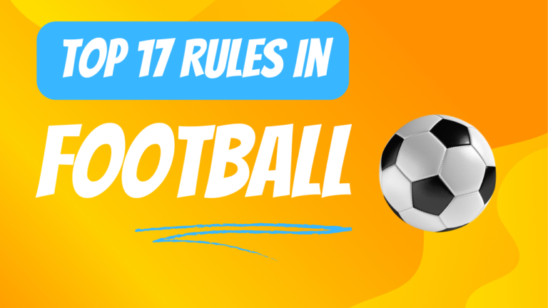 Top 17 Rules in Football (Soccer)